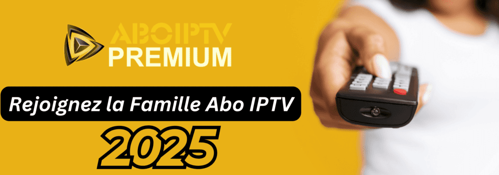 Meilleur abonnement IPTV Premium 2025