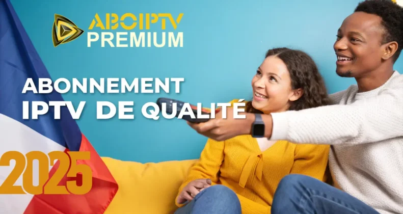 Abonnement IPTV De Qualité
