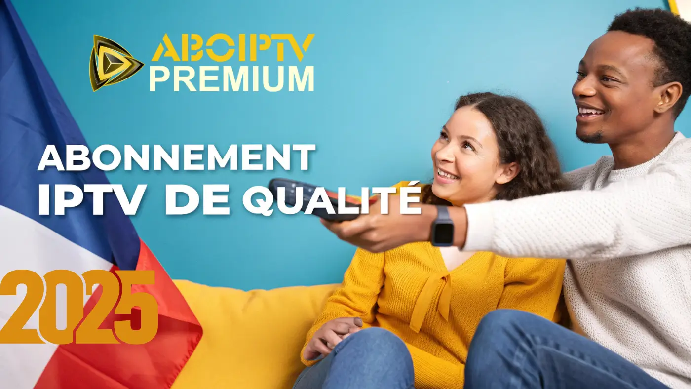 Abonnement IPTV De Qualité