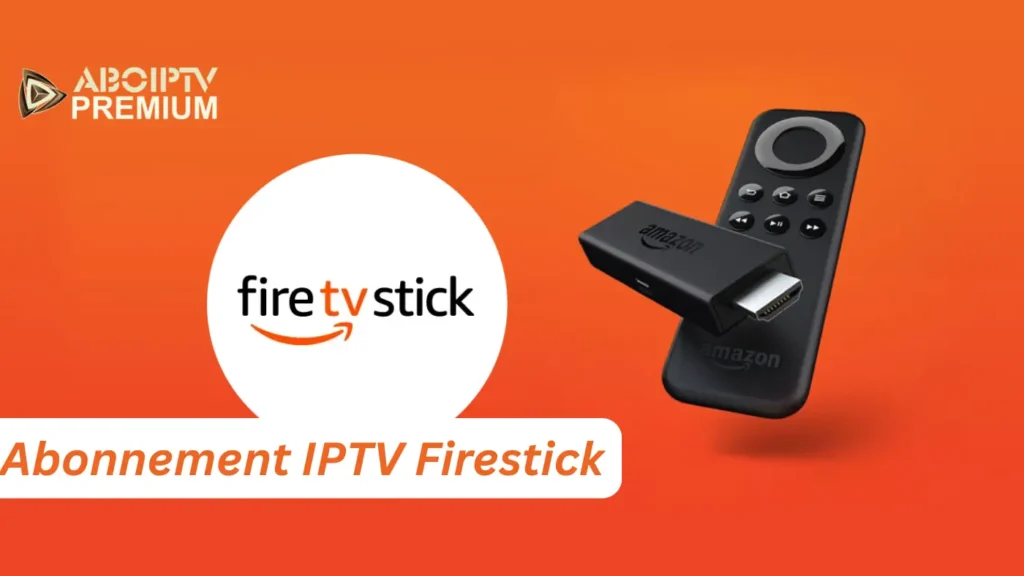 Meilleur Abonnement IPTV Firestick: Profitez d'un Streaming Illimité 1 Abonnement IPTV Firestick